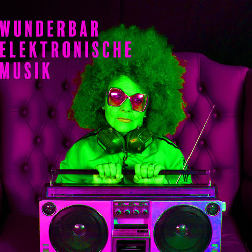 Wunderbar Elektronische Musik