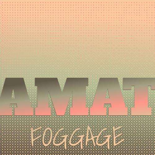 Amat Foggage