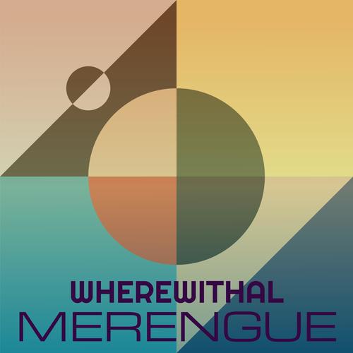 Wherewithal Merengue