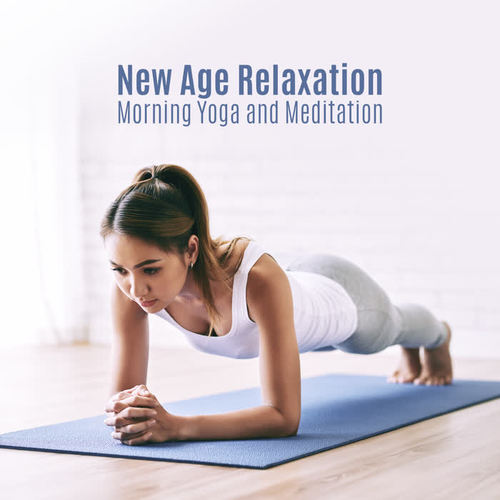 New Age Relaxation – Morning Yoga and Meditation