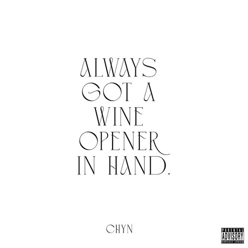 Always Got a Wine Opener in Hand (Explicit)