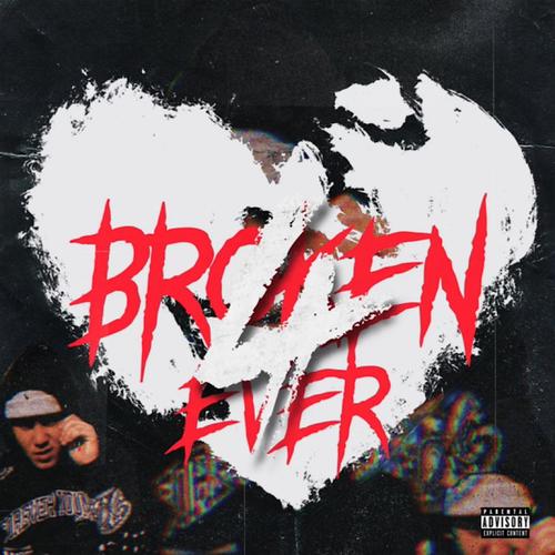 Broken 4 Ever (Explicit)