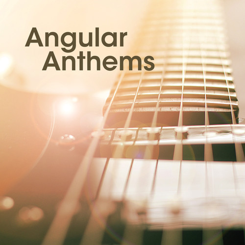 Angular Anthems (Explicit)