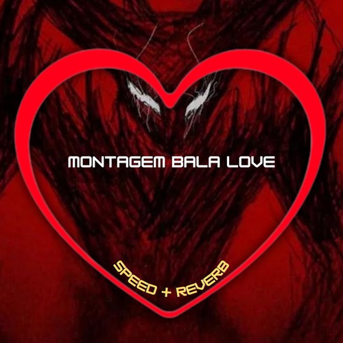 Montagem Bala Love (Speed + Reverb) [Explicit]