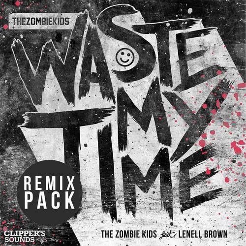 Waste My Time (Remix Pack)