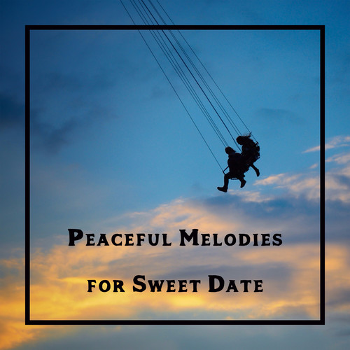 Peaceful Melodies for Sweet Date - Blissful Love, Pure Relaxation, Romantic Time, Night Jazz, Candlelight Evening