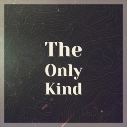 The Only Kind