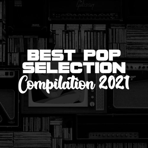 BEST POP SELECTION COMPILATION 2021