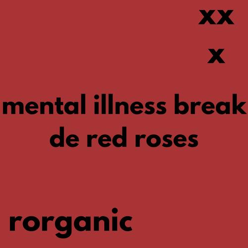 Mental illness break th red roses