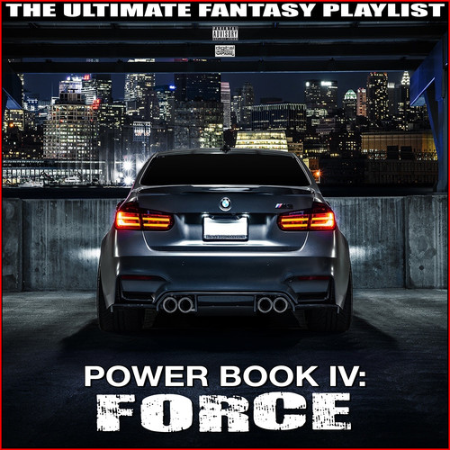 Power Book IV: Force The Ultimate Fantasy Playlist (Explicit)