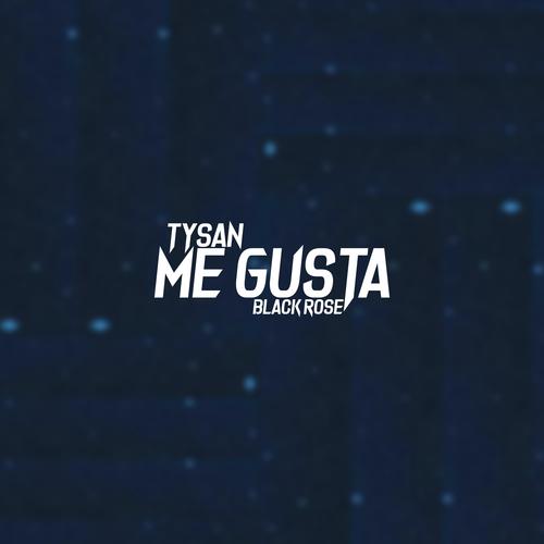 Me Gusta (feat. Tysan) [Explicit]