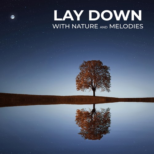 Lay Down with Nature and Melodies