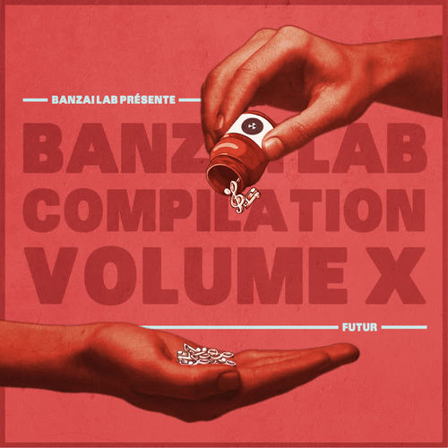 Banzai Lab Compilation X (Futur) [Explicit]