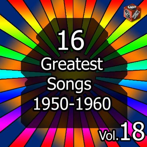 16 Greatest Songs 1950-1960, Vol. 18