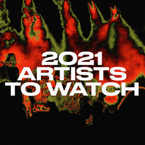 2021 Artists to Watch (Explicit)