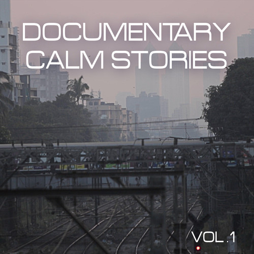 Documentary Calm Stories, Vol. 1