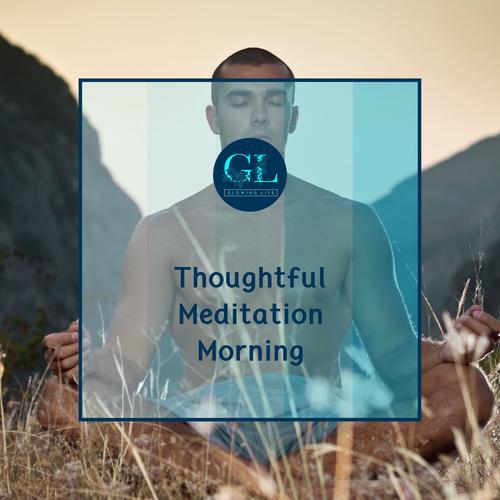 Thoughtful Meditation Morning