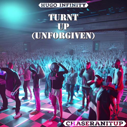 Turnt Up (Unforgiven)