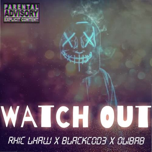 Watch Out (feat. Blackcode & Olibab) (Explicit)