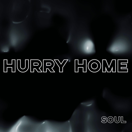 Hurry home (Soul)