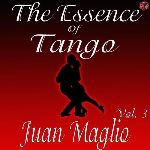 The Essence of Tango: Juan Maglio Vol. 3