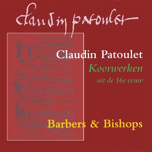 Claudin Patoulet, Choirworks From The 16th Century