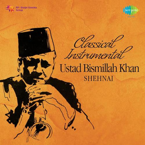 Ustad Bismillah Khan   Bageshree, Shehnai