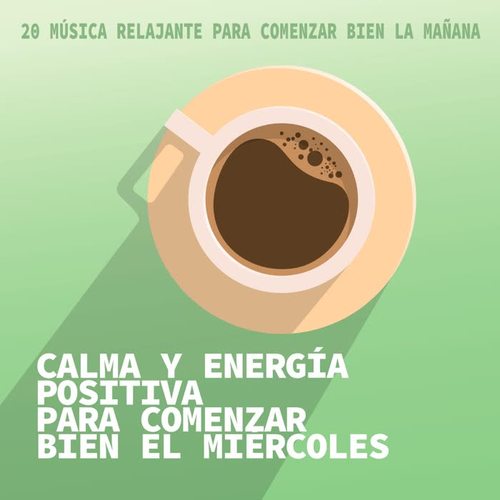 Calma y Energía Positiva para Comenzar Bien el Miércoles