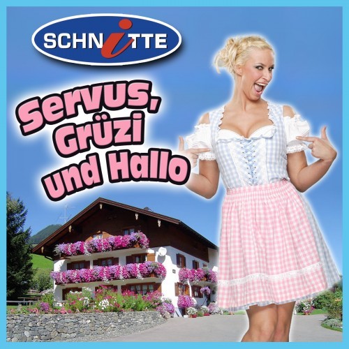 Servus, Grüzi und Hallo