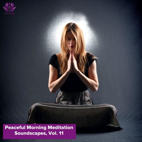 Peaceful Morning Meditation Soundscapes, Vol. 11