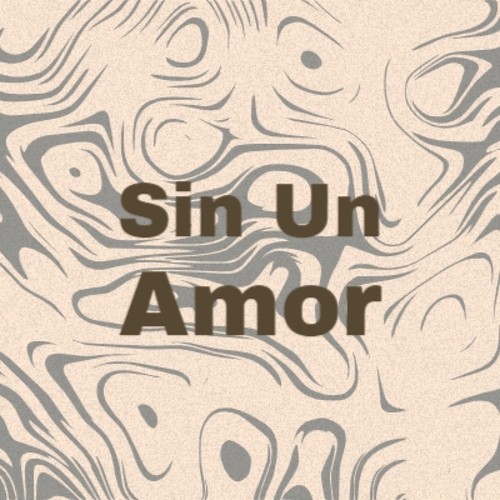 Sin Un Amor