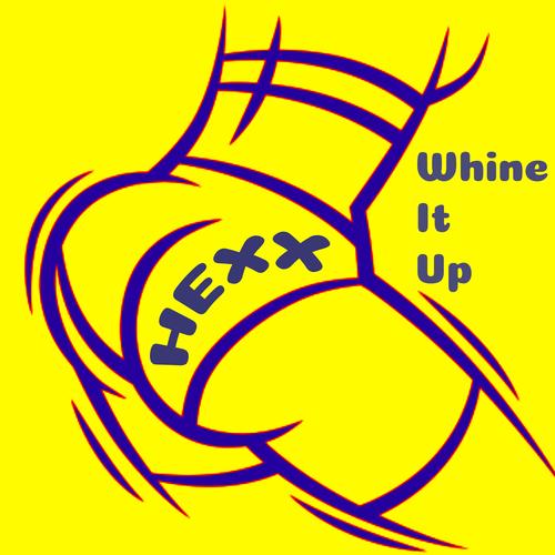 Whine It Up (Explicit)