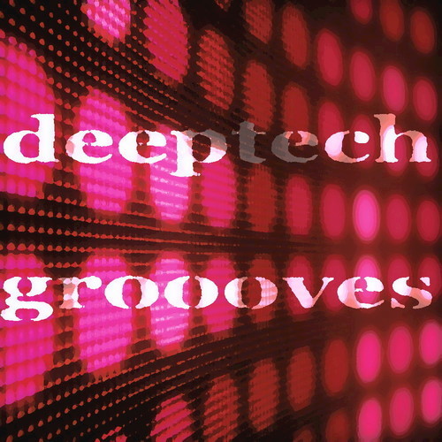 Deeptech Groooves