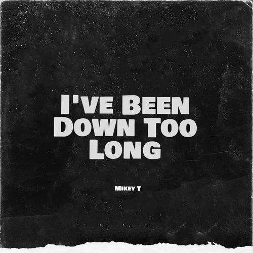 I've Been Down Too Long (Explicit)