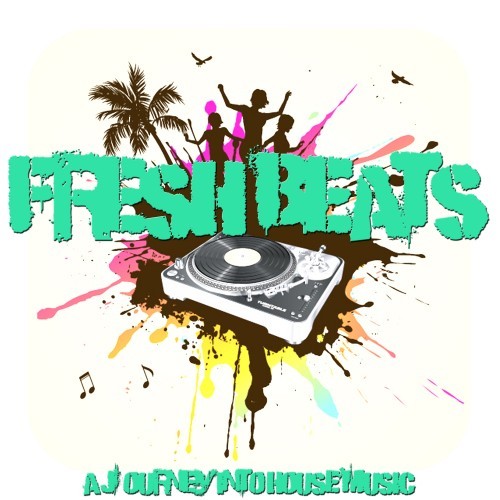 Fresh Beats (A Journey into House Music)