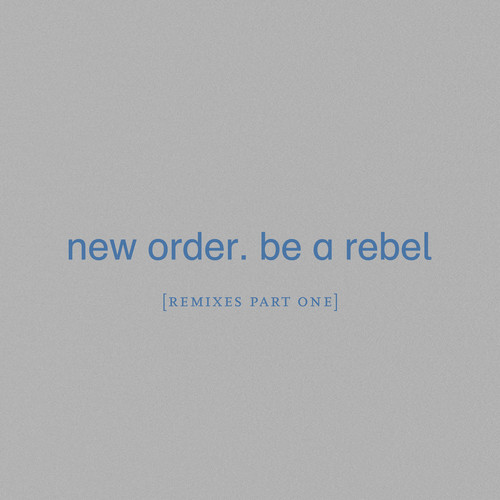 Be a Rebel (Remixes, Pt. 1)