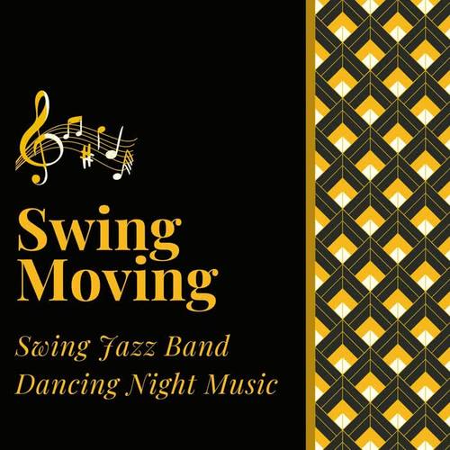 Swing Moving: Swing Jazz Band Dancing Night Music