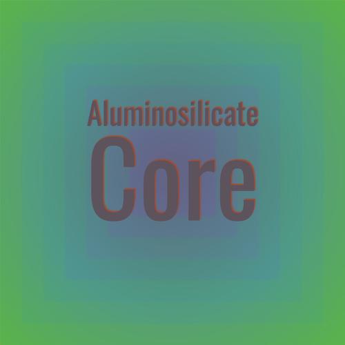 Aluminosilicate Core