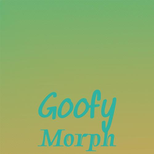 Goofy Morph