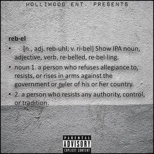 Rebel #IssaHolliwoodTeezieProduction (Explicit)