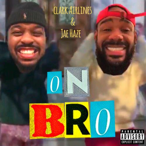 On Bro (feat. Clark Airlines) [Explicit]