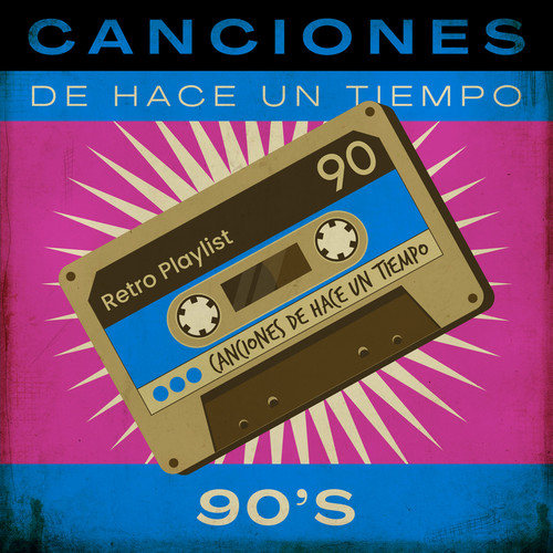 Canciones De Hace Un Tiempo - 90's (Explicit)