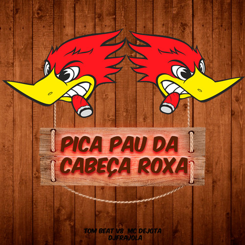 Pica Pau da Cabeça Roxa (Explicit)