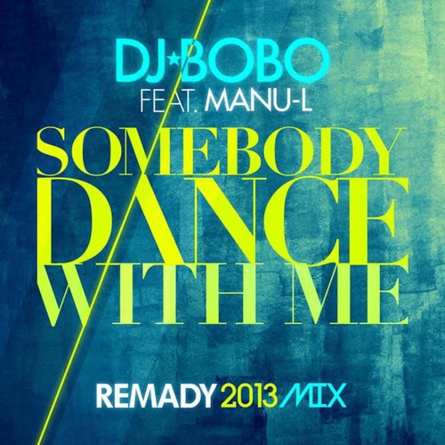 Somebody Dance with Me (Remady 2013 Mix)