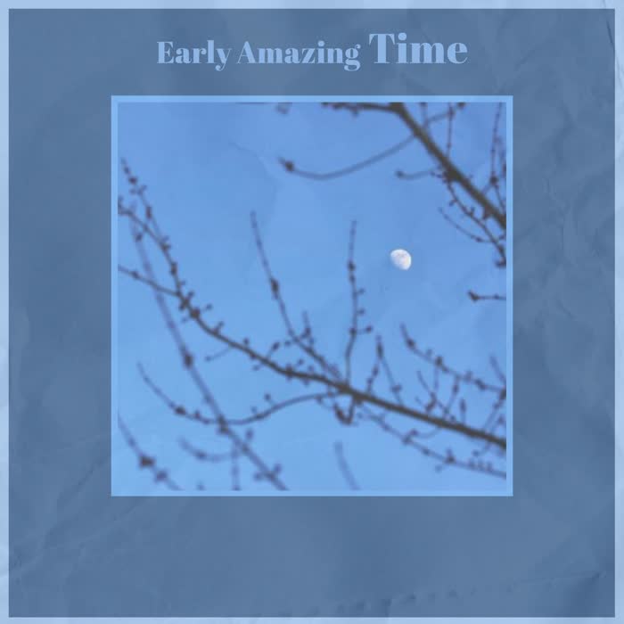 Early Amazing Time