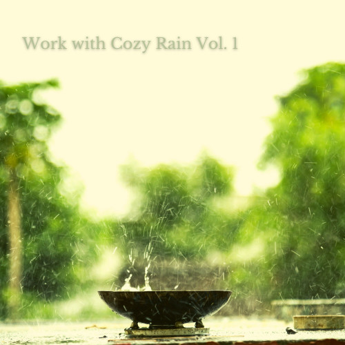 Work with Cozy Rain Vol. 1