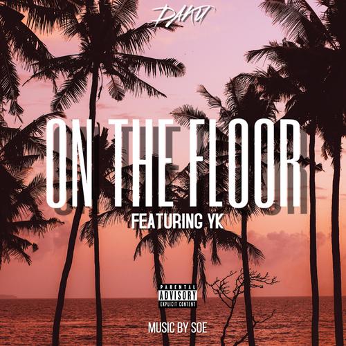 ON THE FLOOR (feat. YK) [Explicit]