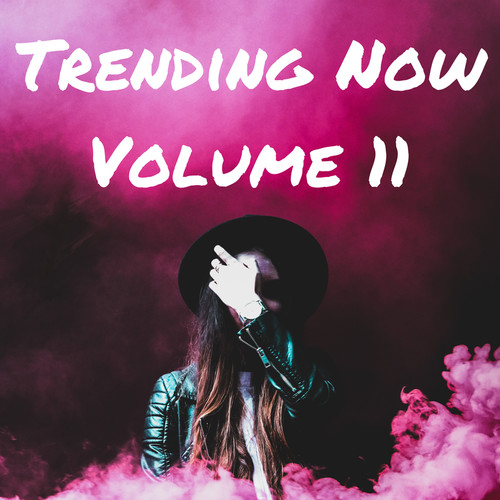 Trending Now Volume 11 (Explicit)