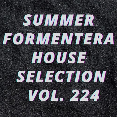 Summer Formentera House Selection Vol.224