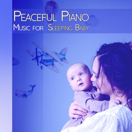 Peaceful Piano Music for Sleeping Baby